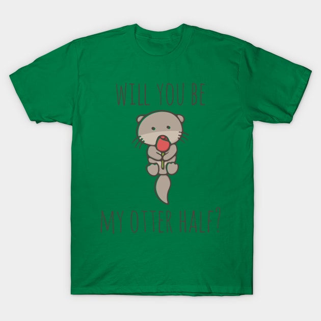 Will You Be My Otter Half? T-Shirt by myndfart